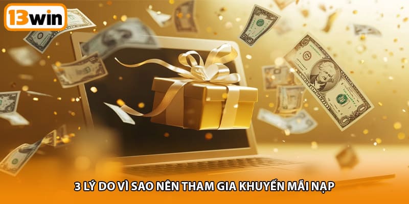 3 lý do vì sao nên tham gia khuyến mãi nạp